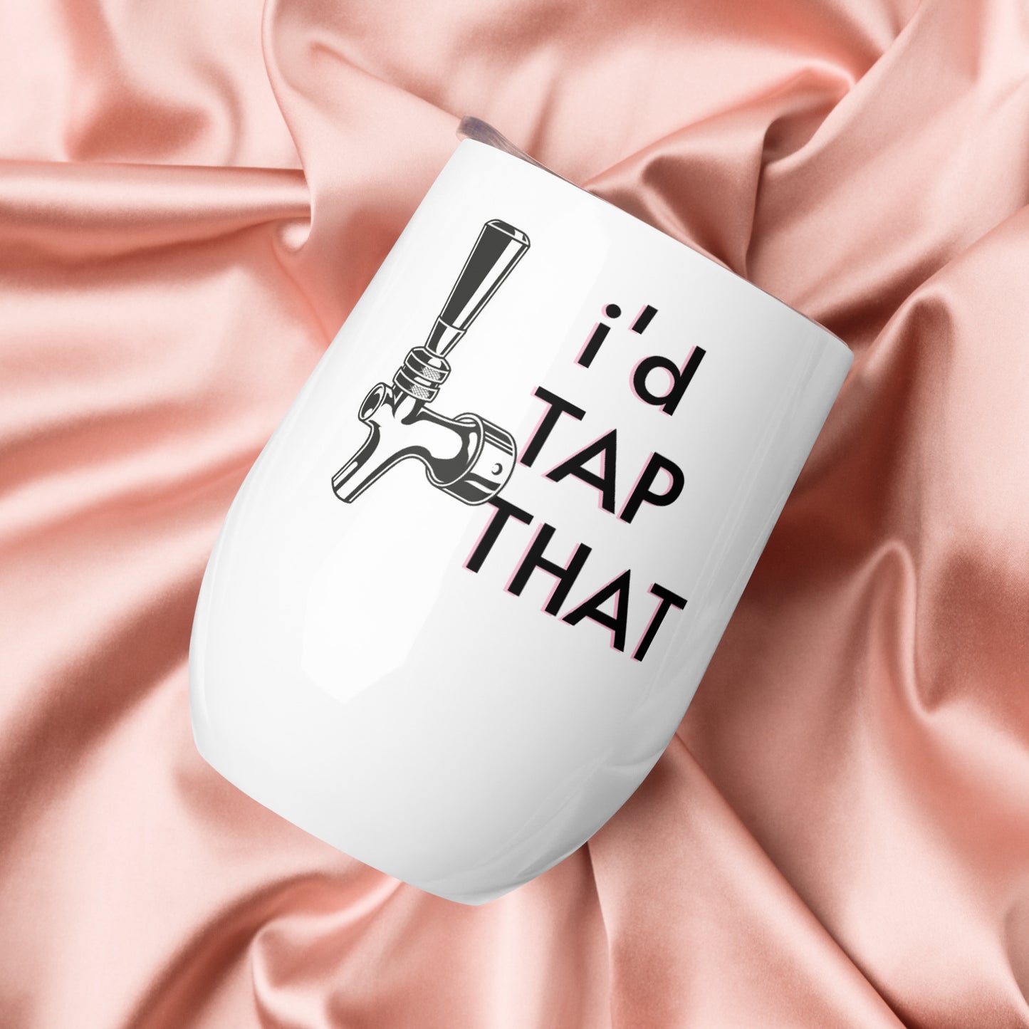 I'd Tap That Wine Tumbler